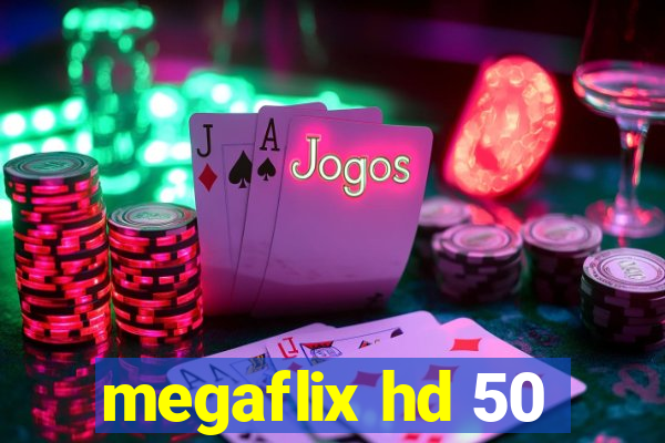 megaflix hd 50